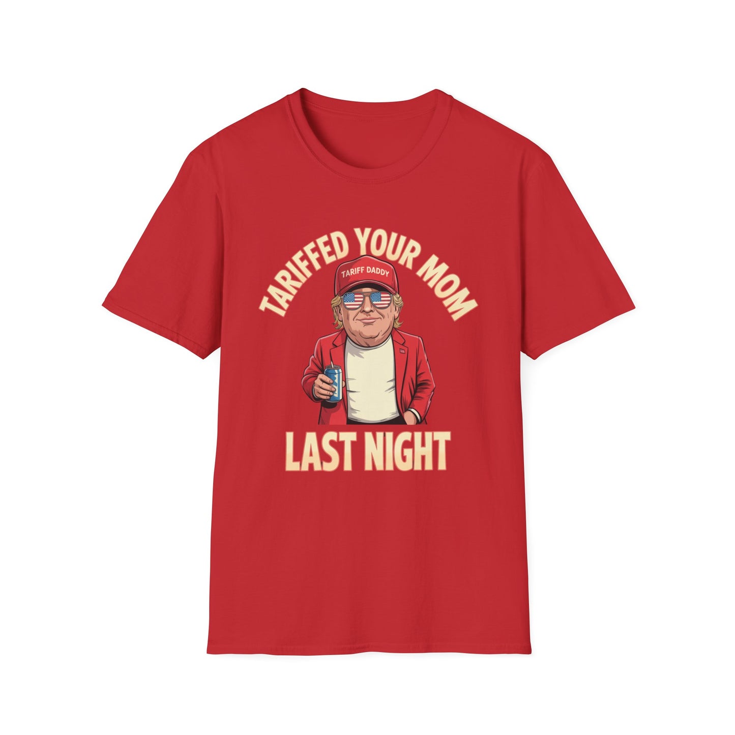 Tariffed Your Mom Last Night Funny Donald Trump T-Shirt