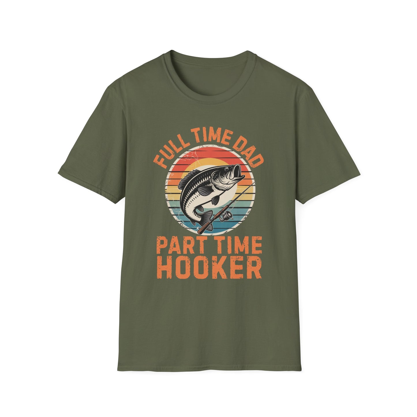Full Time Dad Part Time Hooker Funny Fishing T-Shirt
