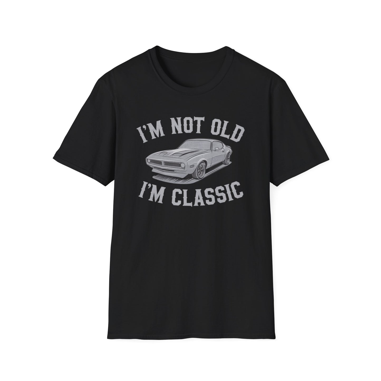 I'm Not Old I'm Classic T-Shirt