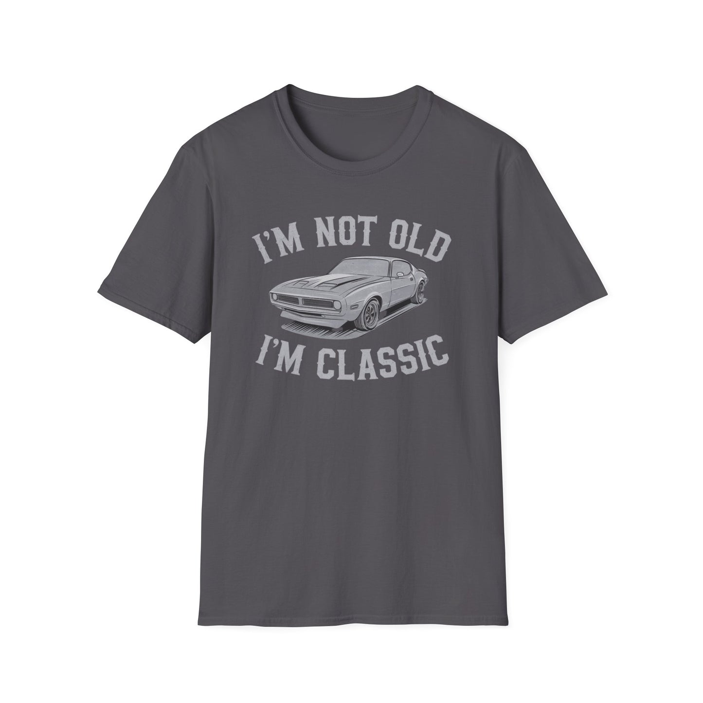 I'm Not Old I'm Classic T-Shirt