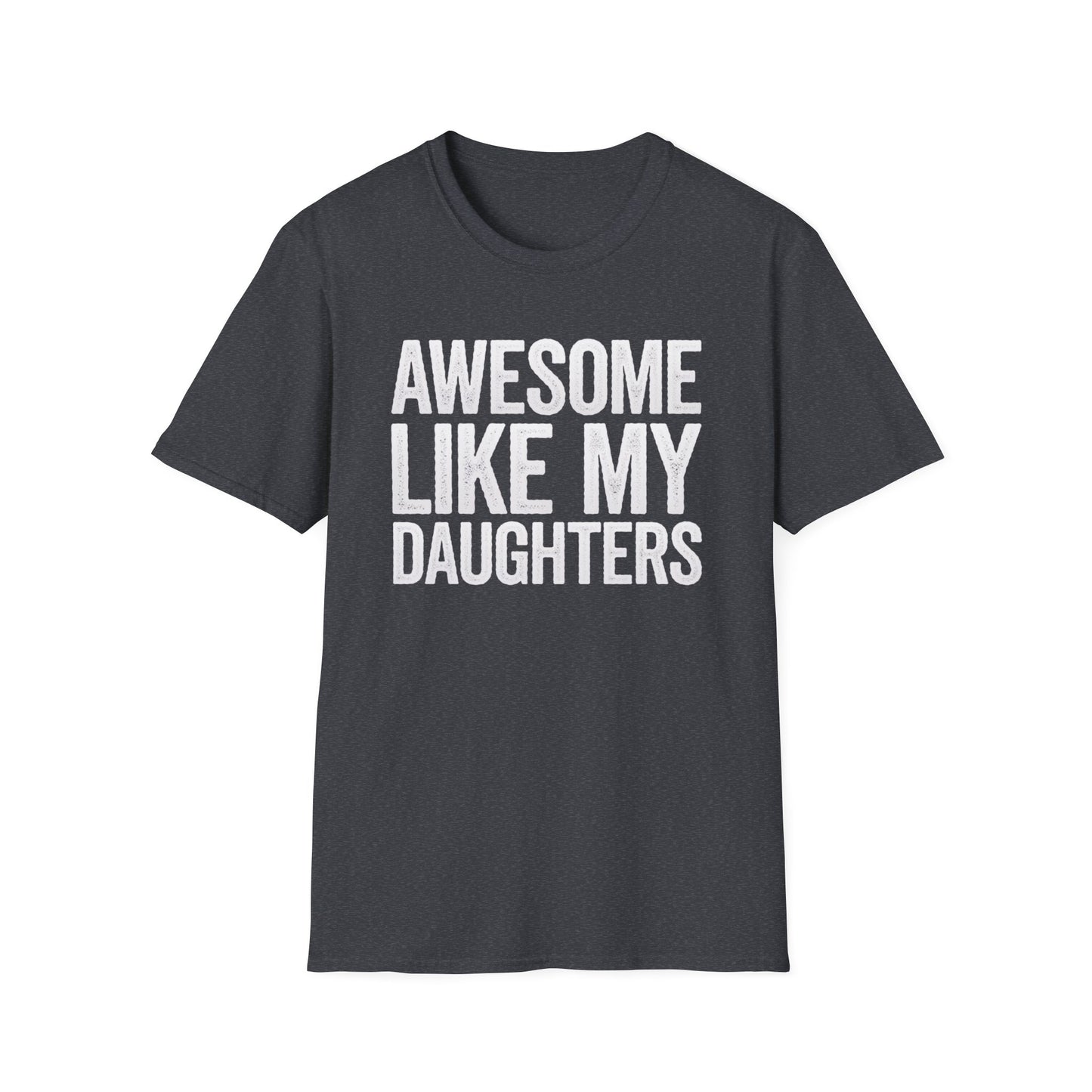 Awesome Like My Daughters T-Shirt
