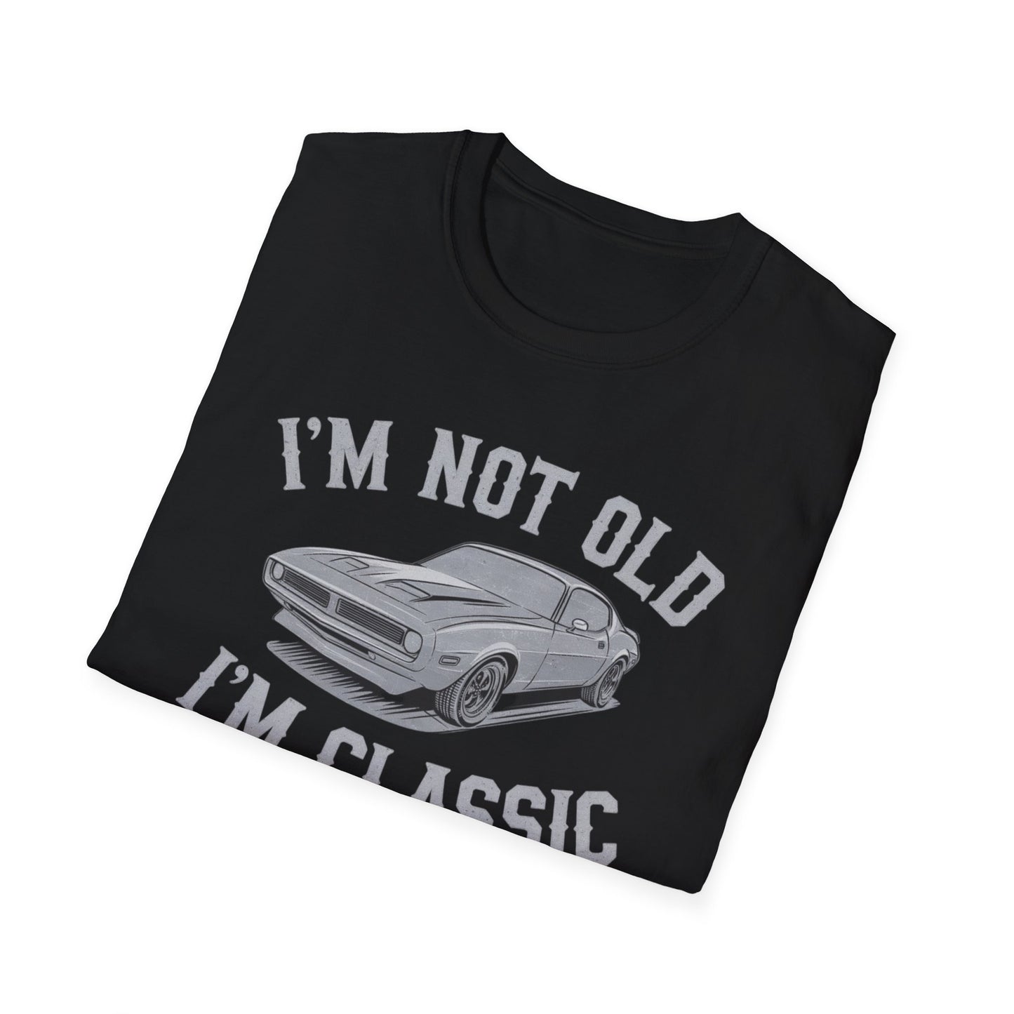 I'm Not Old I'm Classic T-Shirt
