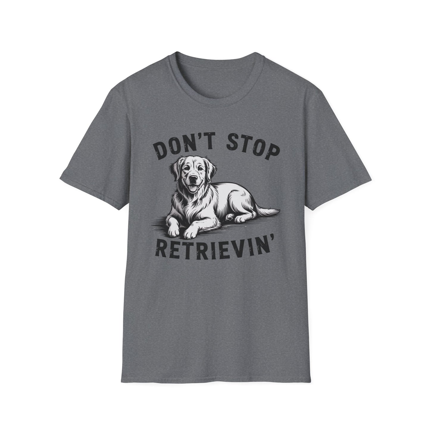 Don't Stop Retrievin' Golden Retriever Lovers Shirt