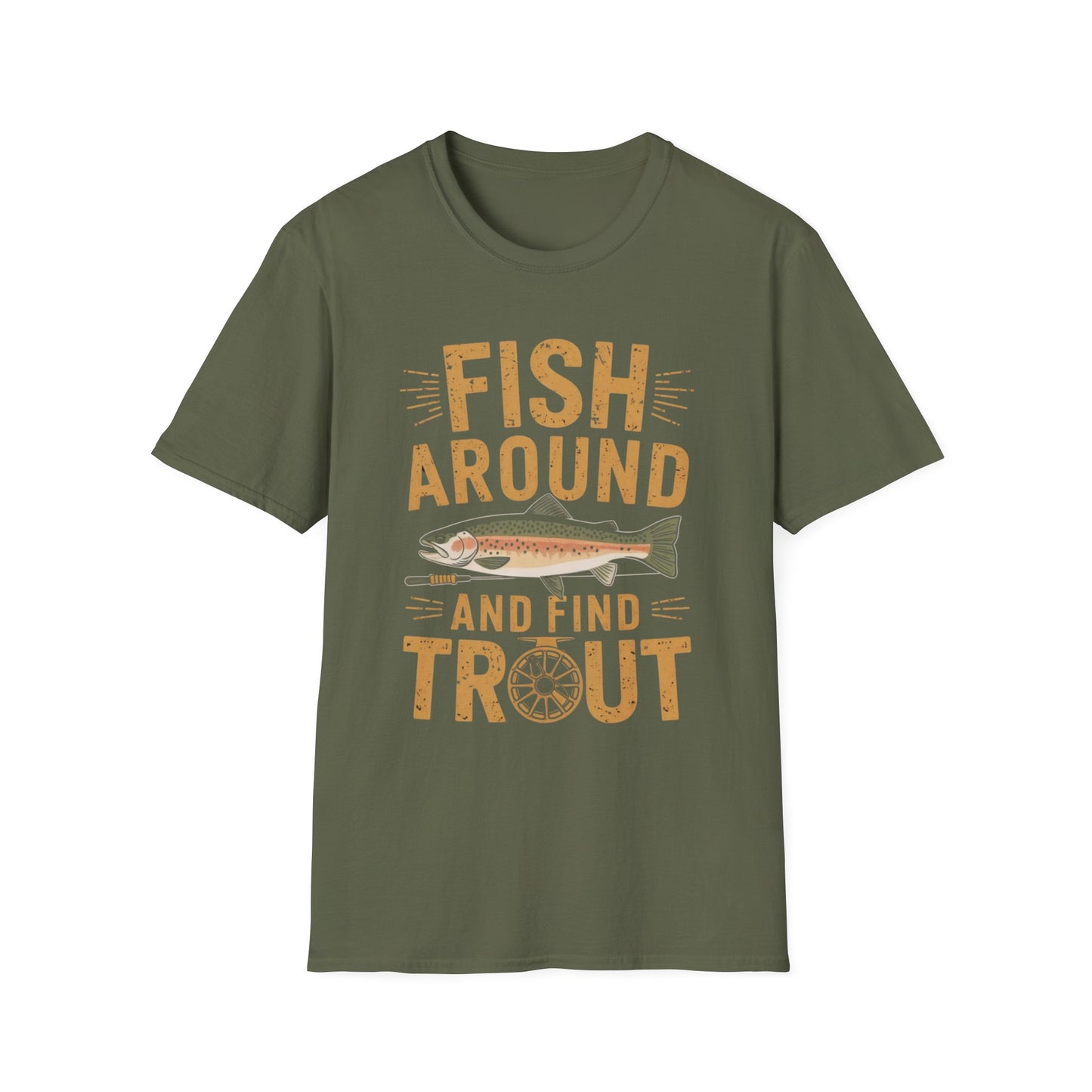 Fish Around and Find Trout Funny Fly Fishing Shirt