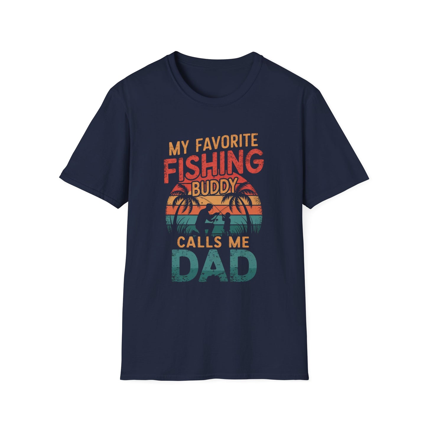 My Favorite Fishing Buddy Calls Me Dad T-Shirt