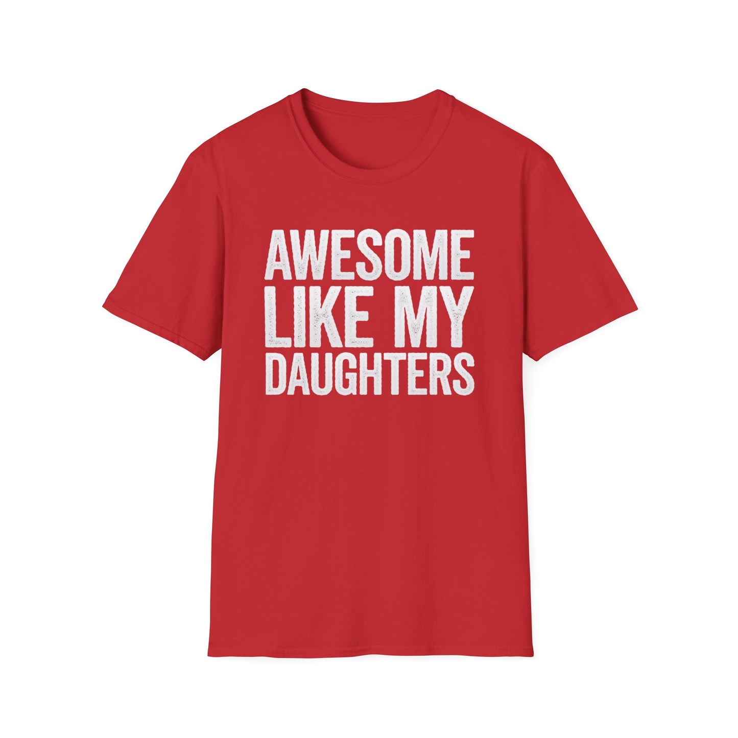 Awesome Like My Daughters T-Shirt