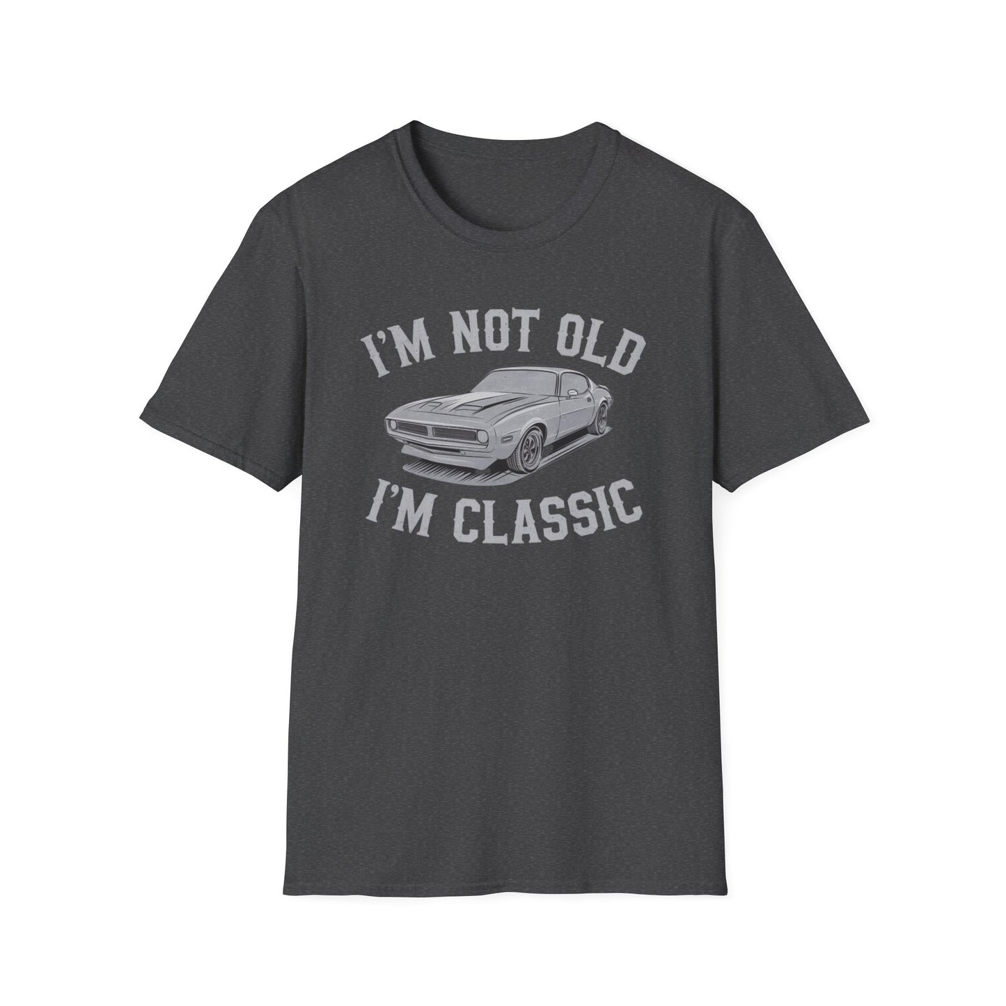 I'm Not Old I'm Classic T-Shirt