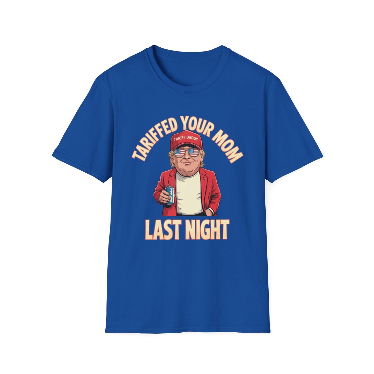 Tariffed Your Mom Last Night Funny Donald Trump T-Shirt