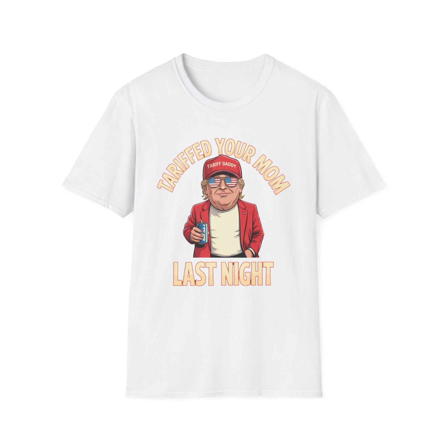 Tariffed Your Mom Last Night Funny Donald Trump T-Shirt