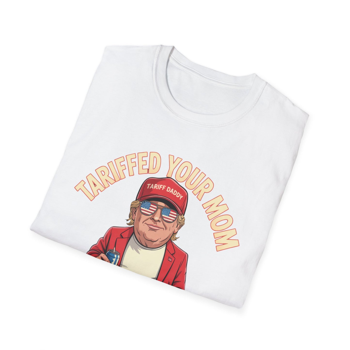 Tariffed Your Mom Last Night Funny Donald Trump T-Shirt