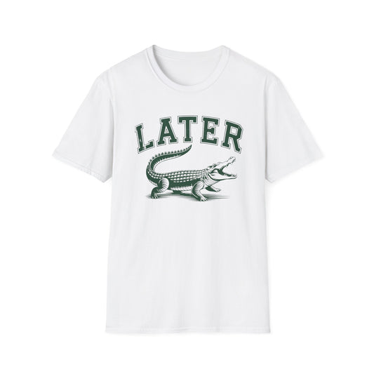 Later Gator T-Shirt
