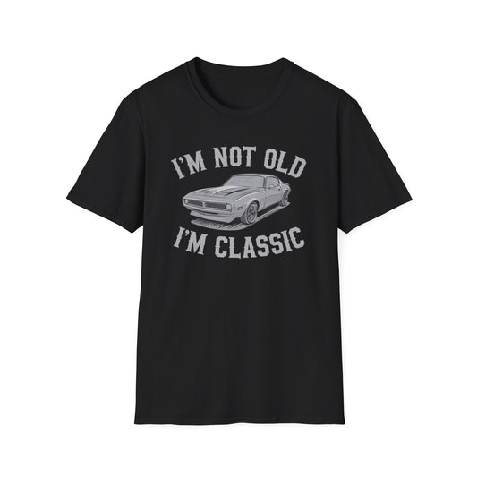 I'm Not Old I'm Classic T-Shirt