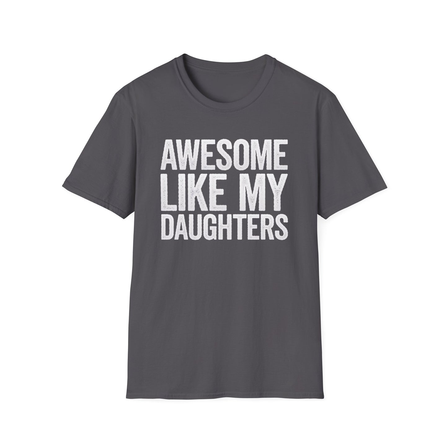 Awesome Like My Daughters T-Shirt