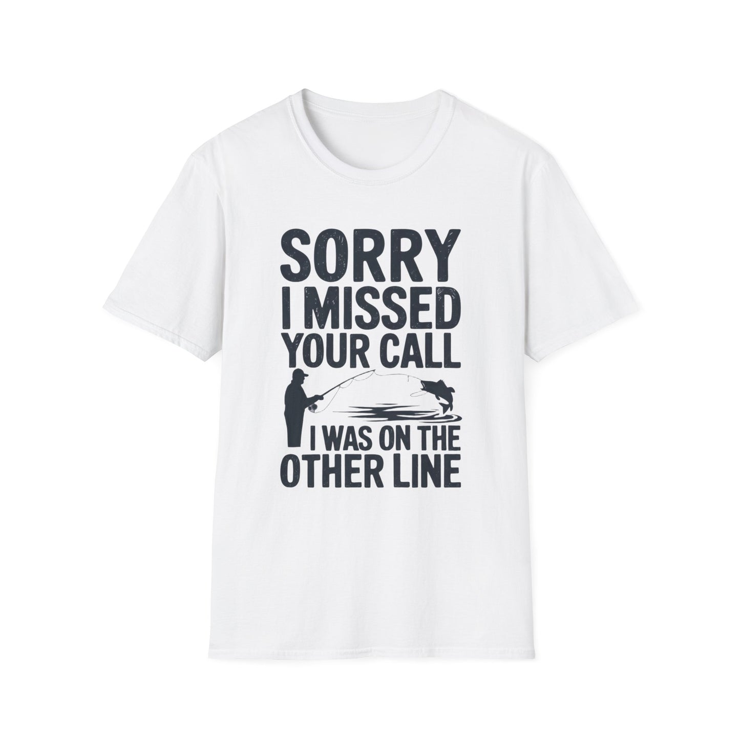 Sorry I Missed Your Call I Was On The Other Line Shirt