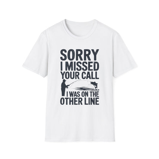 Sorry I Missed Your Call I Was On The Other Line Shirt