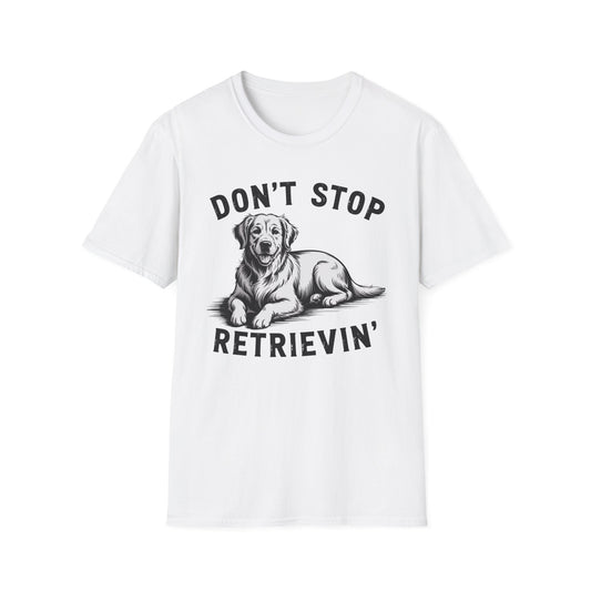 Don't Stop Retrievin' Golden Retriever Lovers Shirt